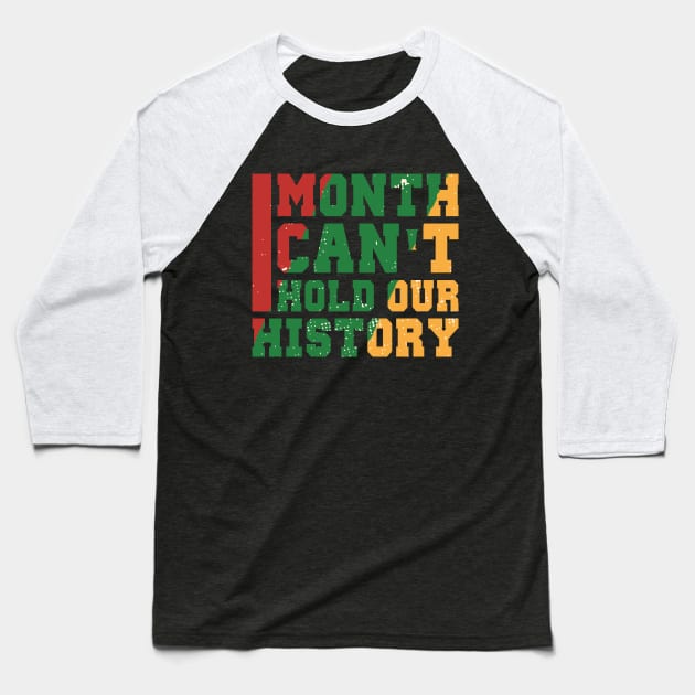 One Month Can't Hold Your History, Blackish Baseball T-Shirt by Promen Shirts